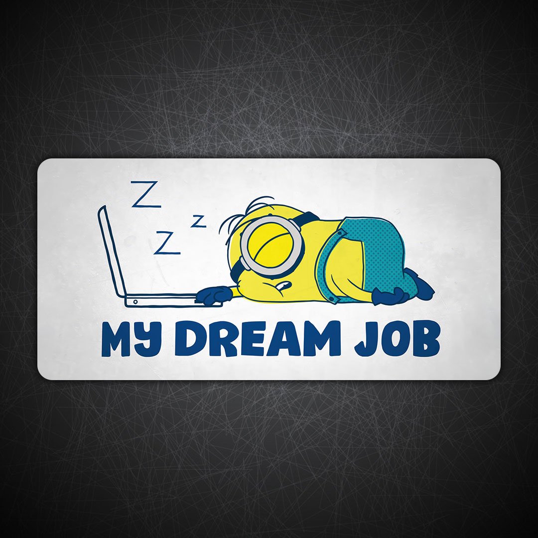 My Dream Job Gaming Desk Mat My Dream Job Gaming Desk Mat