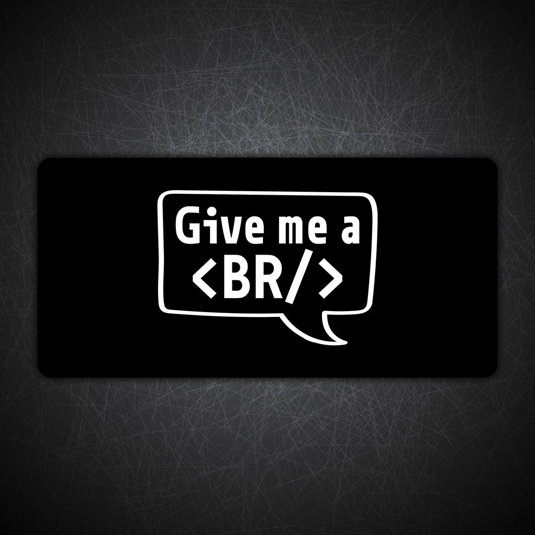 Give me a Break Gaming Desk Mat Give me a Break Gaming Desk Mat